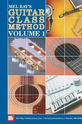 Cover Art for 9780786665204, Mel Bay's Guitar Class Method, Vol. 1 by Mel Bay Publications Inc