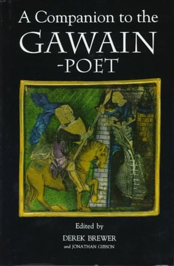 Cover Art for 9780859914338, A Companion to the Gawain-Poet (Arthurian Studies) by Derek Brewer, Jonathan Gibson