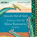Cover Art for 9783453265714, Schweres Erbe für Mma Ramotswe by Alexander McCall Smith