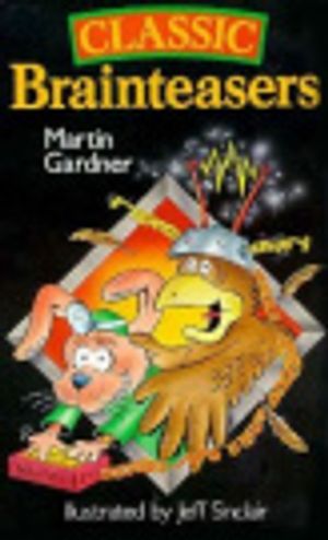 Cover Art for 9780806912608, Classic Brainteasers by Martin Gardner