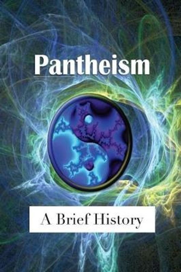 Cover Art for 9781565436640, Pantheism: A Brief History by David Christopher Lane