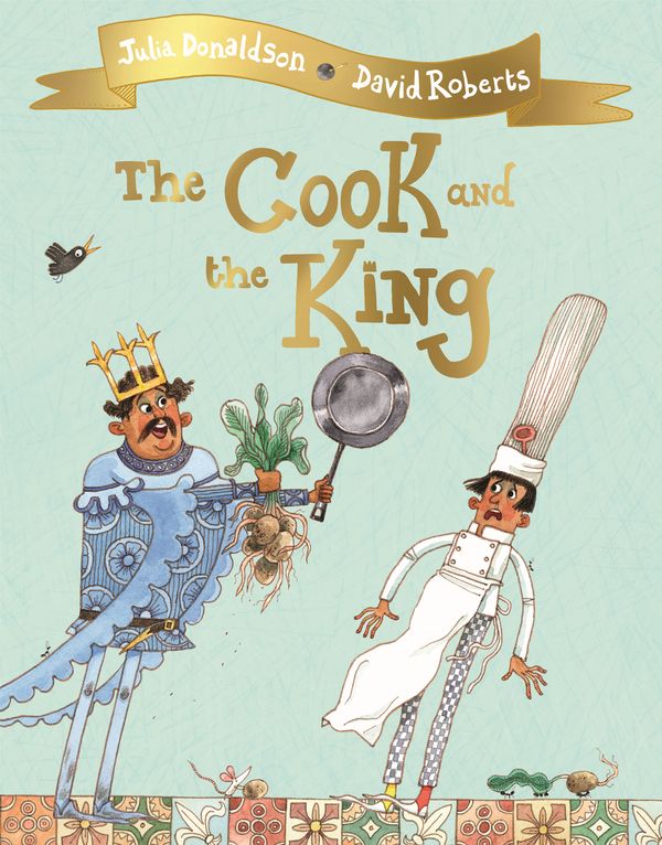 Cover Art for 9781509813773, The Cook and the King by David Roberts