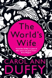 Cover Art for 9780330474085, The World's Wife by Carol Ann Duffy