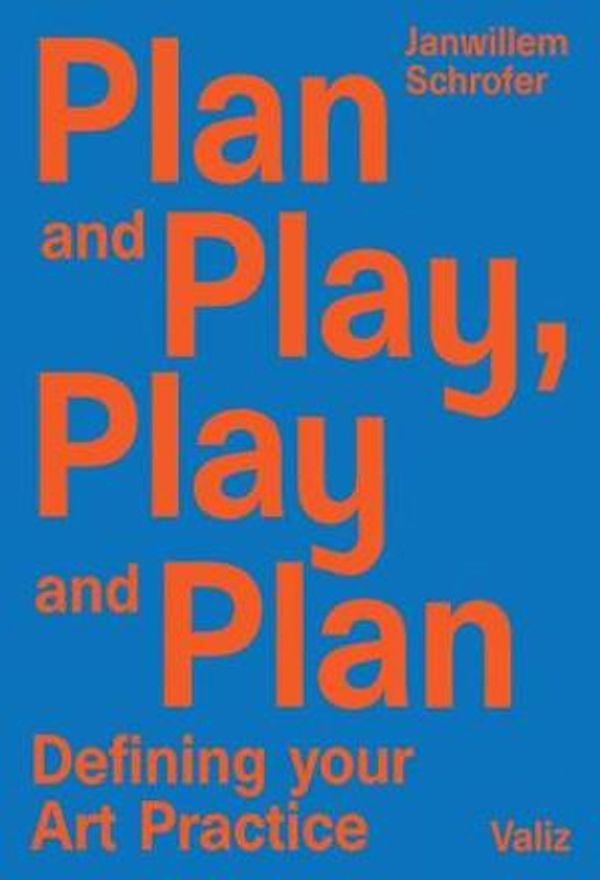 Cover Art for 9789492095404, Plan and Play, Play and Plan by Janwillem Schrofer