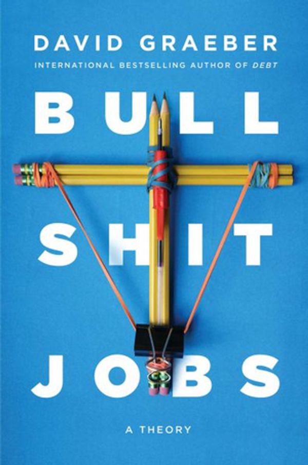 Cover Art for 9781501143311, Bullshit Jobs by David Graeber