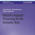 Cover Art for 9783031794735, Natural Language Processing for the Semantic Web by Diana Maynard,Kalina Bontcheva