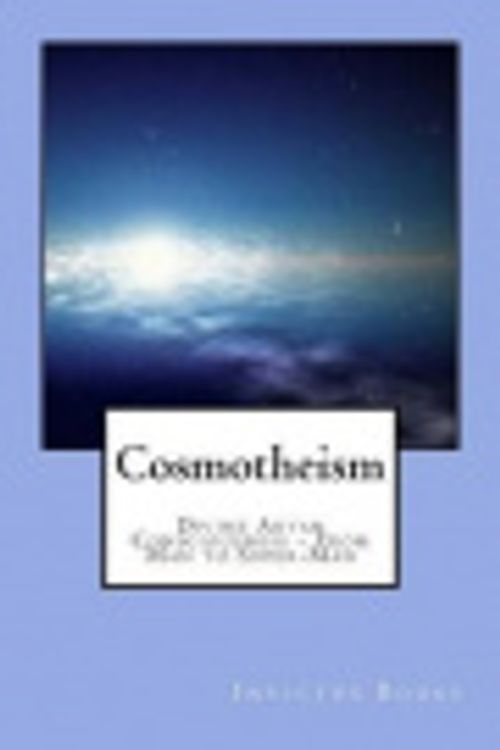 Cover Art for 9780615891880, Cosmotheism: Divine Aryan Consciousness From Man to Super-Man by Aaron Collins, Invictus Books