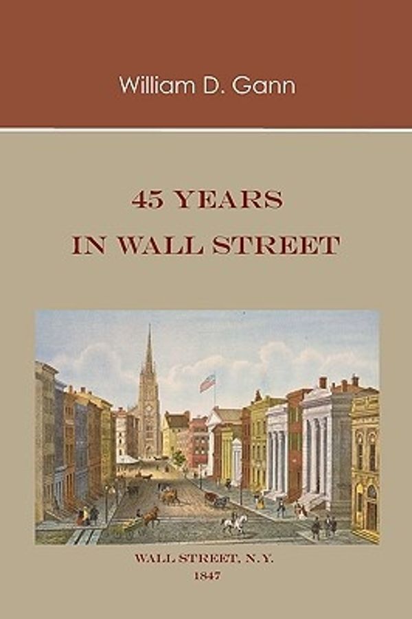 Cover Art for 9781578987689, 45 Years in Wall Street by William D. Gann