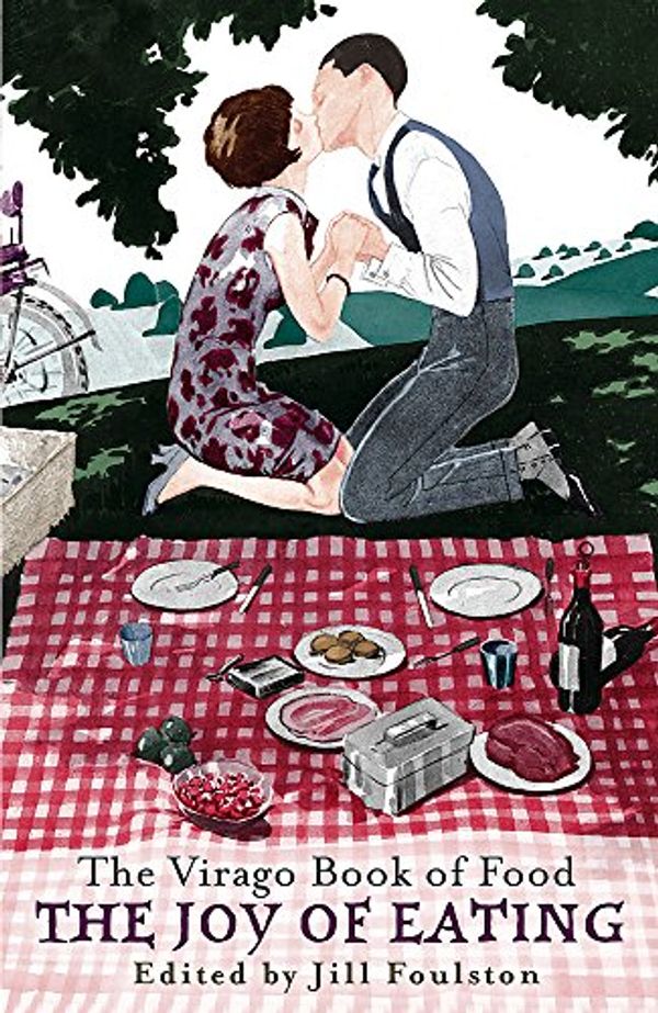 Cover Art for 9781860499067, The Joy of Eating: The Virago Book of Food by Jill Foulston