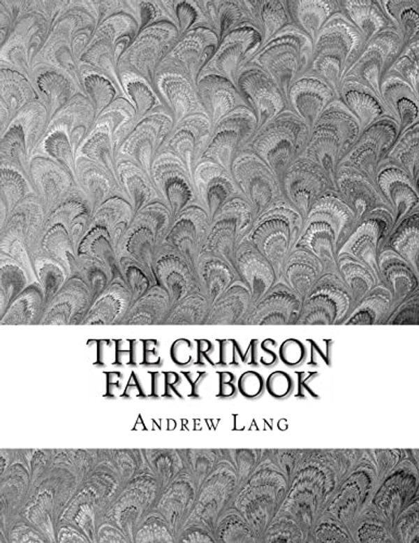 Cover Art for 9781497372146, The Crimson Fairy Book by Andrew Lang
