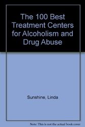 Cover Art for 9780380754892, The 100 Best Treatment Centers for Alcoholism and Drug Abuse by John W Wright