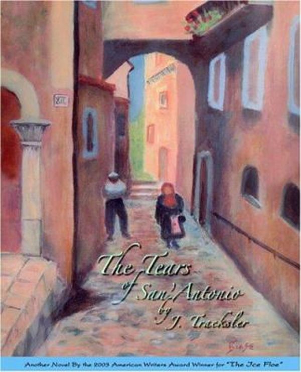 Cover Art for 9781595262134, The Tears of San Antonio by J Tracksler