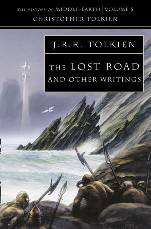 Cover Art for 9780261102255, The Lost Road and Other Writings: v.5 1 by Christopher Tolkien
