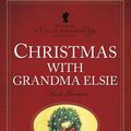 Cover Art for 9781598568639, Christmas with Grandma Elsie by Martha Finley