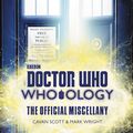 Cover Art for 9780062795595, Doctor Who: Who-ology Regenerated Edition: The Official Miscellany by Cavan Scott, Mark Wright