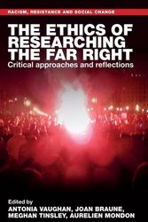 Cover Art for 9781526173874, The ethics of researching the far right: Critical approaches and reflections by Antonia Vaughan, Joan Braune, Meghan Tinsley, Aurelien Mondon