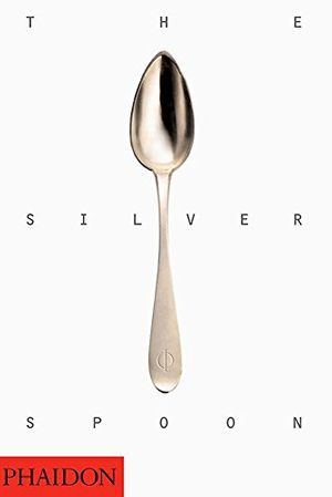 Cover Art for 9780714844671, The Silver Spoon by Phaidon Press