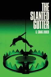 Cover Art for 9781947879270, The Slanted Gutter by S. Craig Zahler