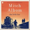 Cover Art for 9780063340169, The Little Liar by Mitch Albom, Mitch Albom