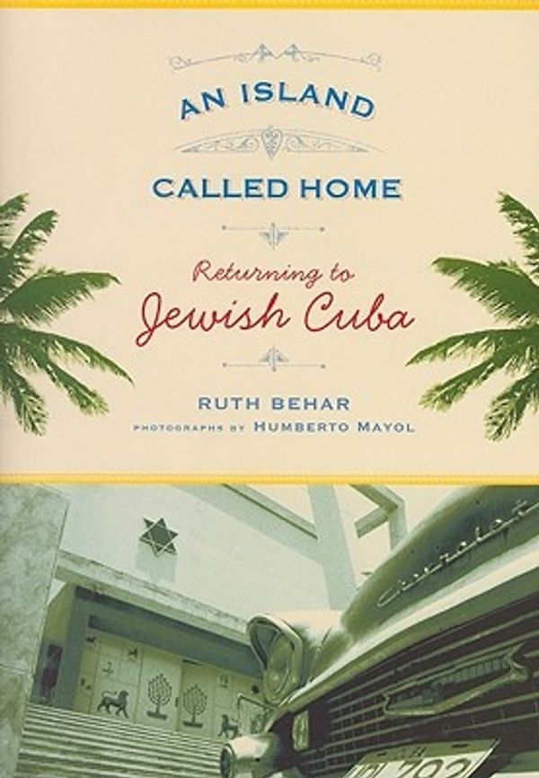 Cover Art for 9780813545004, An Island Called Home: Returning to Jewish Cuba by Ruth Behar