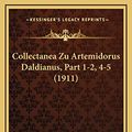 Cover Art for 9781168900470, Collectanea Zu Artemidorus Daldianus, Part 1-2, 4-5 (1911) by Rudolf Dietrich