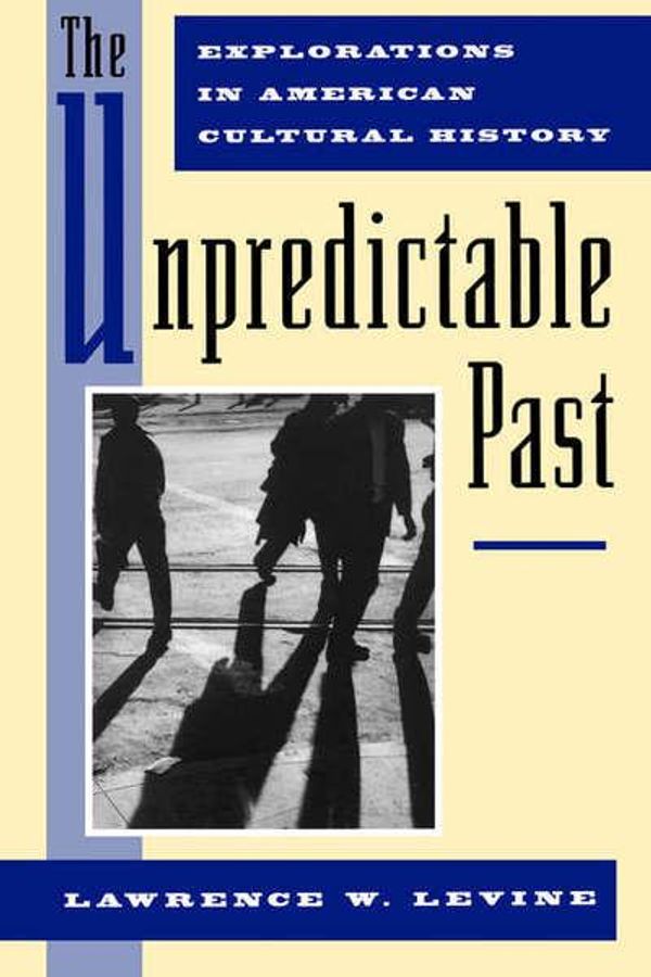 Cover Art for 9780195082975, The Unpredictable Past by Lawrence W Levine