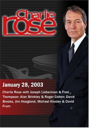 Cover Art for 0883629048550, Charlie Rose with Joseph Lieberman & Fred Thompson; Alan Brinkley & Roger Cohen; David Brooks, Jim Hoagland, Michael Kinsley & David Frum (January 28, 2003) by Unknown