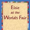 Cover Art for 9781421831916, Elsie at the World's Fair by Martha Finley