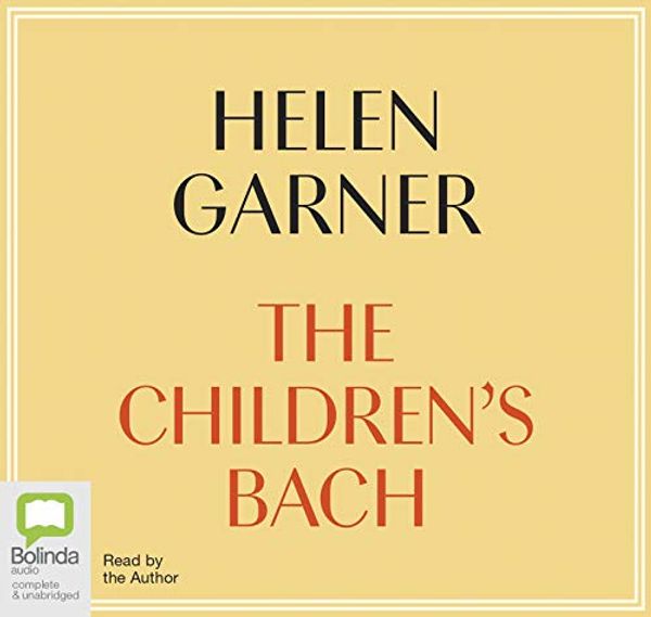 Cover Art for 9780655656692, The Children’s Bach by Helen Garner
