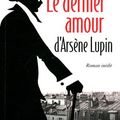 Cover Art for 9782353151523, LE DERNIER AMOUR D'ARSENE LUPIN by Maurice Leblanc