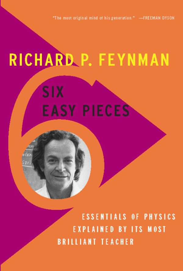 Cover Art for 9780465025299, Six Easy Pieces by Richard P. Feynman, Robert B. Leighton, Matthew Sands