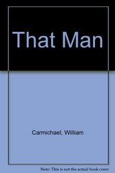 Cover Art for 9780840730701, That Man! by William Carmichael