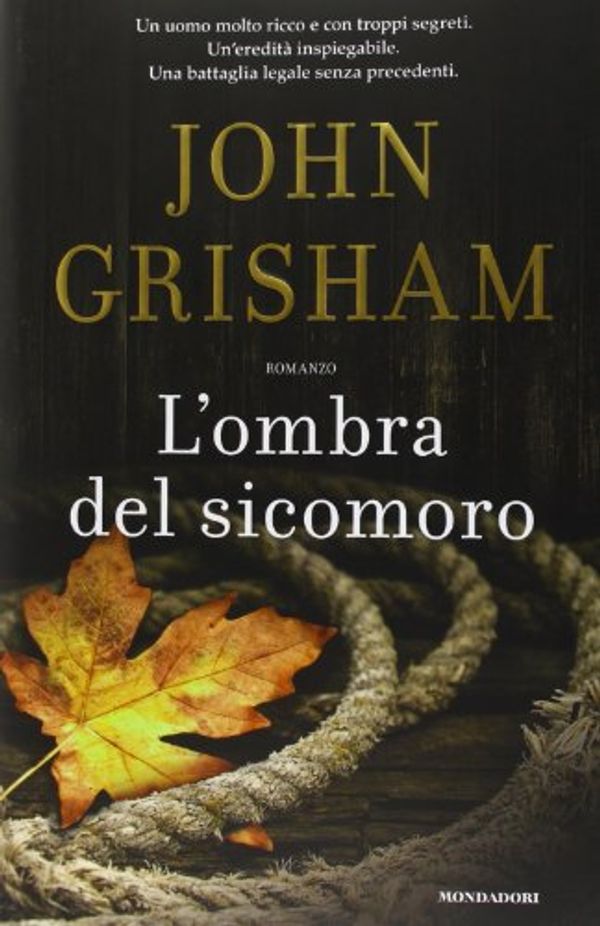 Cover Art for 9788804636502, L'ombra del sicomoro by John Grisham