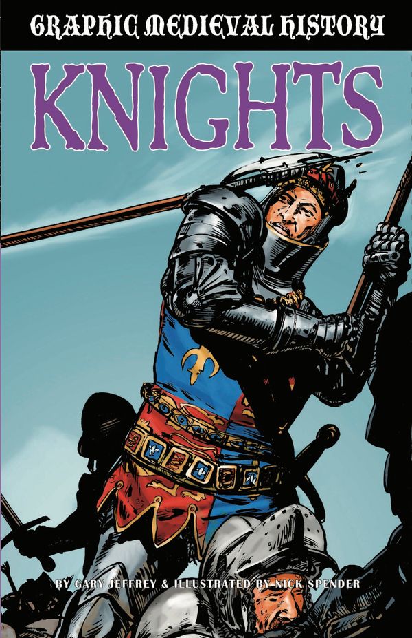 Cover Art for 9781445166872, Graphic Medieval History: Knights by Gary Jeffrey