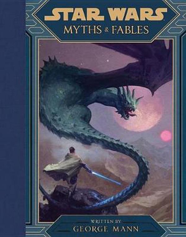 Cover Art for 9781368043458, Star Wars Myths & Fables by Lucasfilm Press