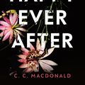Cover Art for 9781787301597, Happy Ever After by C. C. MacDonald