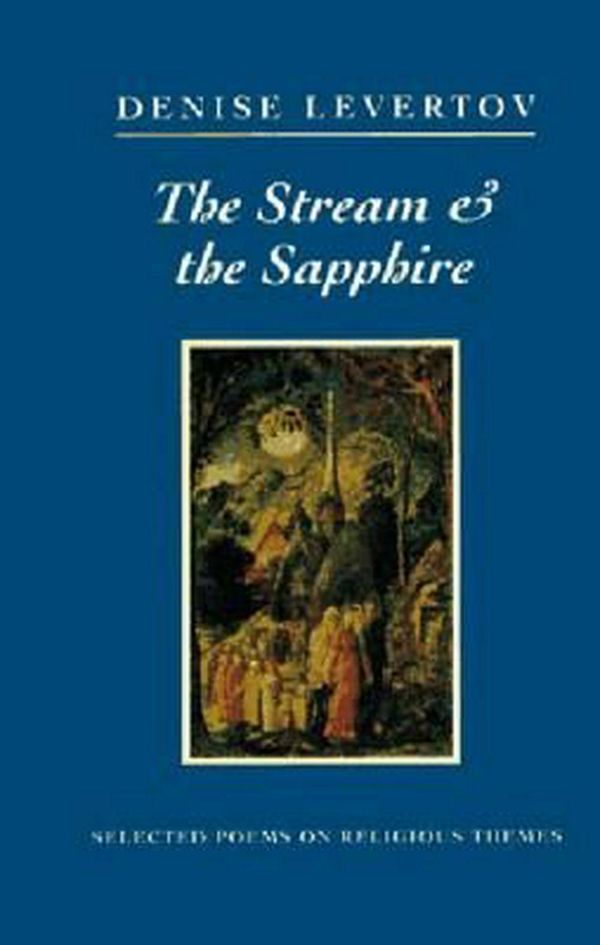 Cover Art for 9780811213547, Stream and the Sapphire by Denise Levertov