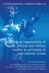 Cover Art for 9781841136950, The Criminal Responsibility of Senior Political and Military Leaders as Principals to International Crimes by Hector Olasolo