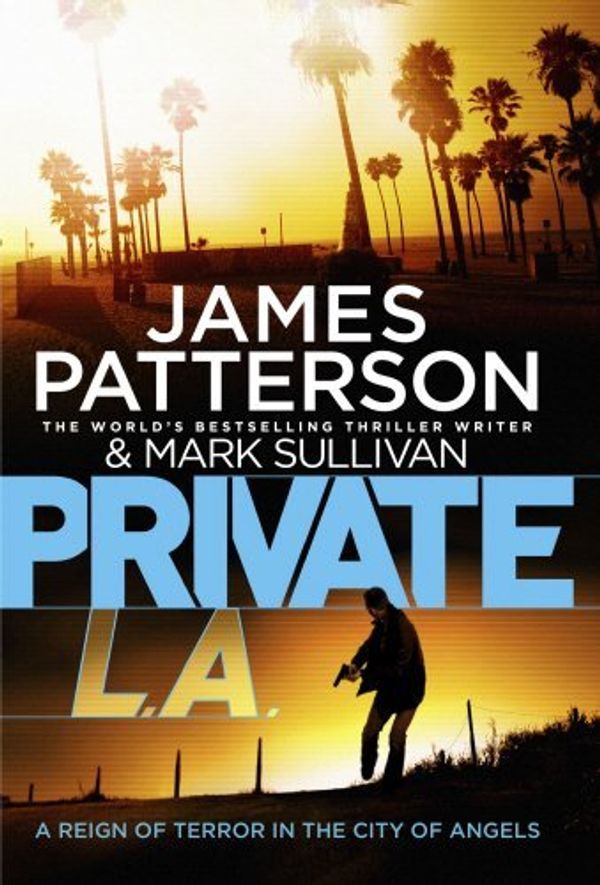 Cover Art for B01K90XVGK, Private L.A.: (Private 7) by James Patterson (2014-01-02) by James Patterson