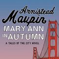 Cover Art for 9781448110506, Mary Ann in Autumn by Armistead Maupin