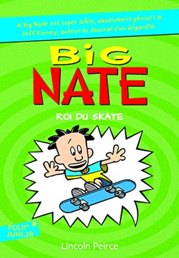 Cover Art for 9782070588572, Big Nate, Tome 3 : Roi du skate by Lincoln Peirce