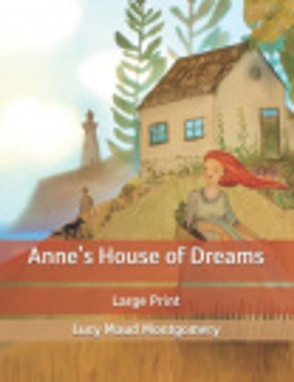 Cover Art for 9798621048877, Anne's House of Dreams: Large Print by Lucy Maud Montgomery