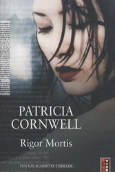 Cover Art for 9789021015040, Rigor mortis by Patricia Cornwell, Patricia D. Cornwell