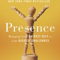 Cover Art for 9781409156017, Presence: Bringing Your Boldest Self to Your Biggest Challenges by Amy Cuddy