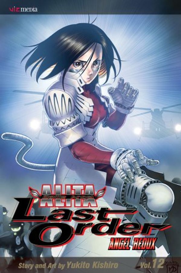 Cover Art for 9781421529189, Battle Angel Alita: Last Order, Volume 12 by Yukito Kishiro