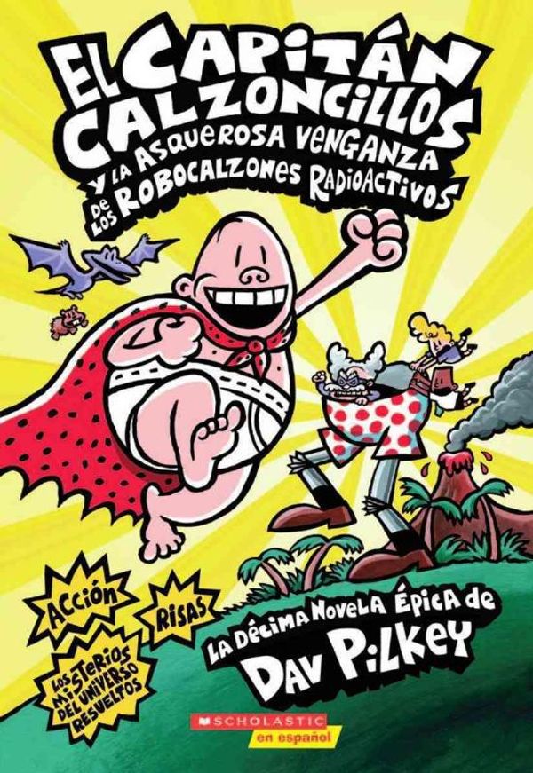 Cover Art for 9780545544566, El Capitan Calzoncillos y La Asquerosa Venganza de Los Robocalzones Radioactivos by Dav Pilkey