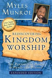 Cover Art for 9780768432473, Rediscovering Kingdom Worship by Myles Munroe