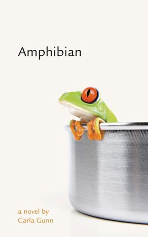 Cover Art for 9781770560130, Amphibian by Carla Gunn