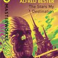 Cover Art for 8601404408977, By Alfred Bester The Stars My Destination (S.F. MASTERWORKS) by Alfred Bester