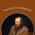 Cover Art for 1230000483964, Notes from the Underground by Fyodor Dostoyevsky